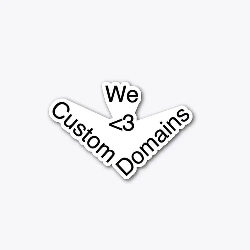 We love custom domains